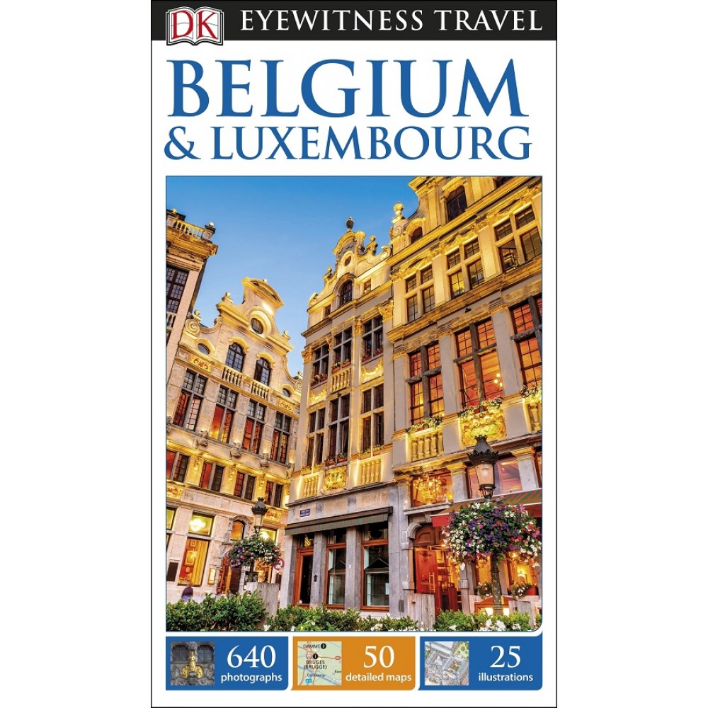 Belgium and Luxembourg Eyewitness Travel Guide